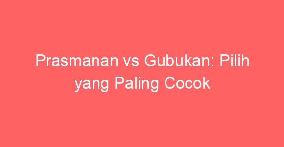 Prasmanan vs Gubukan: Pilih yang Paling Cocok